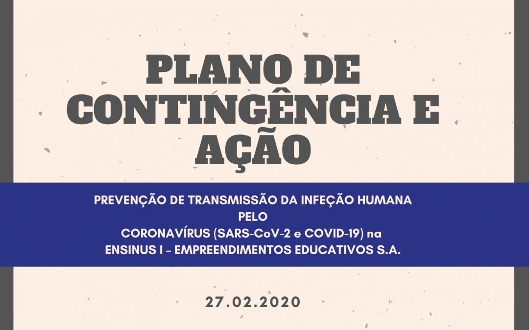 PLANO DE CONTINGÊNCIA E AÇÃO PARA PREVENÇÃO DE TRANSMISSÃO DA INFEÇÃO HUMANA PELO CORONAVÍRUS (SARS-CoV-2 e COVID-19) NO ENSINUS I – EMPREENDIMENTOS EDUCATIVOS S.A.