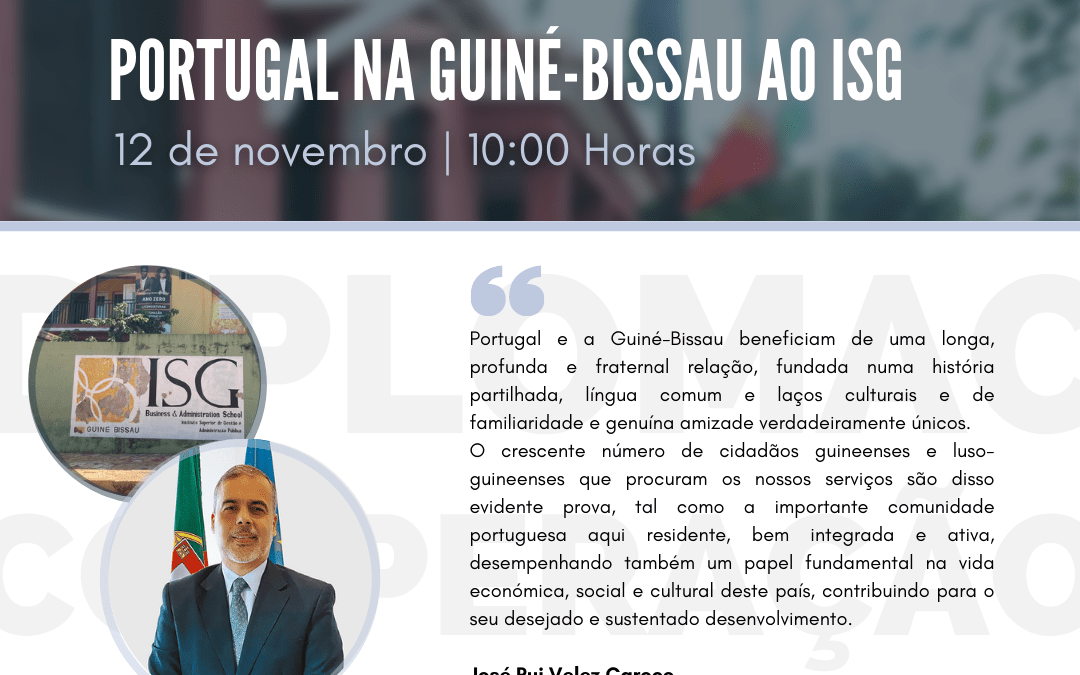 IPT e ISG Bissau recebem Senhor Embaixador de Portugal na Guiné-Bissau, José Rui Velez Caroço